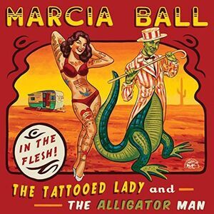 Marcia Ball - The Tattooed Lady and The Alligator Man  CD